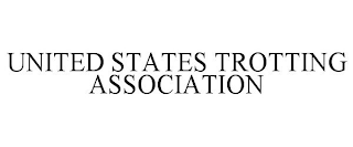 UNITED STATES TROTTING ASSOCIATION