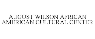 AUGUST WILSON AFRICAN AMERICAN CULTURAL CENTER