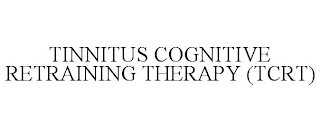 TINNITUS COGNITIVE RETRAINING THERAPY (TCRT)