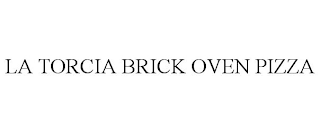 LA TORCIA BRICK OVEN PIZZA