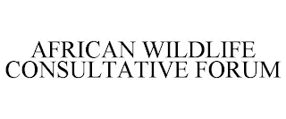 AFRICAN WILDLIFE CONSULTATIVE FORUM