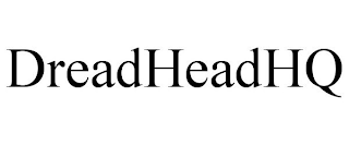 DREADHEADHQ