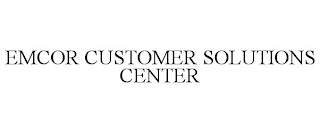 EMCOR CUSTOMER SOLUTIONS CENTER