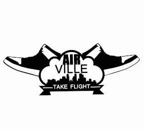 AIR VILLE TAKE FLIGHT