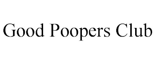 GOOD POOPERS CLUB