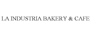 LA INDUSTRIA BAKERY & CAFE