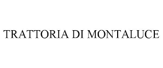 TRATTORIA DI MONTALUCE