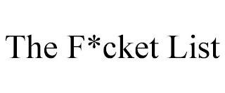 THE F*CKET LIST