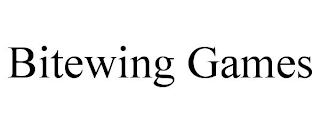 BITEWING GAMES