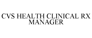 CVS HEALTH CLINICAL RX MANAGER