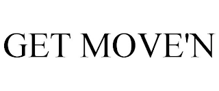 GET MOVE'N