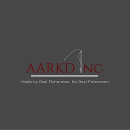 AARKD INC MADE BY REAL FISHERMEN, FOR REAL FISHERMEN