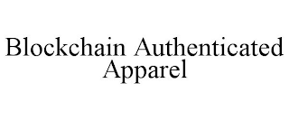 BLOCKCHAIN AUTHENTICATED APPAREL