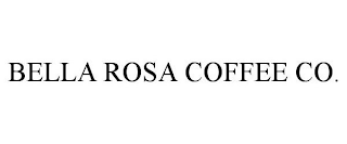 BELLA ROSA COFFEE CO.