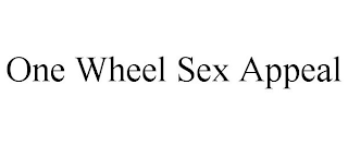 ONE WHEEL SEX APPEAL