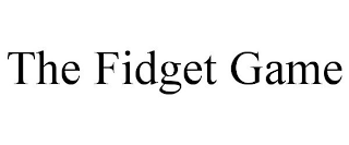 THE FIDGET GAME