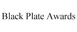 BLACK PLATE AWARDS