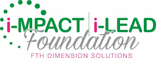 I-IMPACT I-LEAD FOUNDATION FTH DIMENSION SOLUTIONS