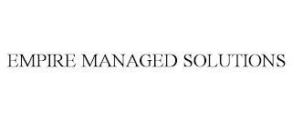 EMPIRE MANAGED SOLUTIONS