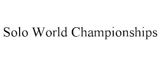 SOLO WORLD CHAMPIONSHIPS