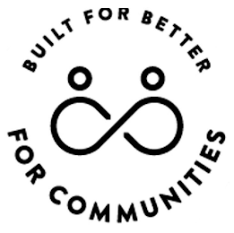 BUILT FOR BETTER FOR COMMUNITIES