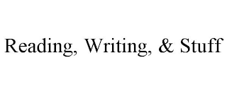 READING, WRITING, & STUFF