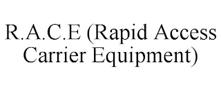 R.A.C.E (RAPID ACCESS CARRIER EQUIPMENT)