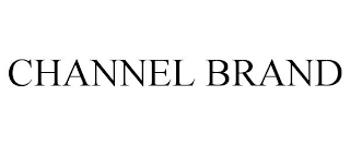 CHANNEL BRAND