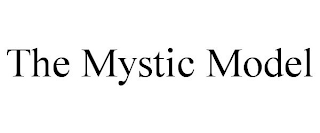 THE MYSTIC MODEL