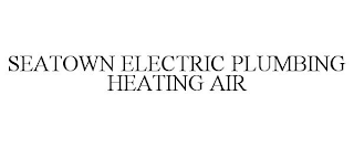 SEATOWN ELECTRIC PLUMBING HEATING AIR