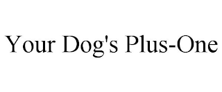 YOUR DOG'S PLUS-ONE