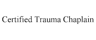 CERTIFIED TRAUMA CHAPLAIN