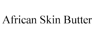 AFRICAN SKIN BUTTER