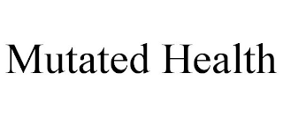MUTATED HEALTH