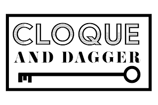 CLOQUE AND DAGGER