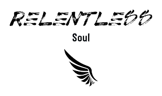 RELENTLESS SOUL