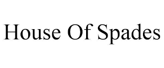 HOUSE OF SPADES