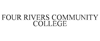 FOUR RIVERS COMMUNITY COLLEGE