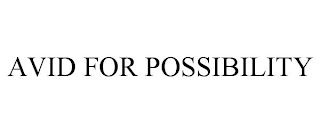 AVID FOR POSSIBILITY