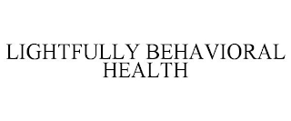 LIGHTFULLY BEHAVIORAL HEALTH