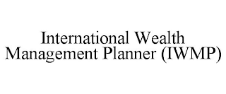 INTERNATIONAL WEALTH MANAGEMENT PLANNER (IWMP)