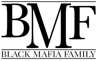 BMF BLACK MAFIA FAMILY