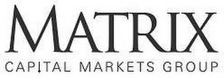 MATRIX CAPITAL MARKETS GROUP