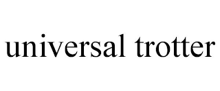 UNIVERSAL TROTTER