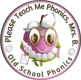 PLEASE TEACH ME PHONICS, MRS. B OLD SCHOOL PHONICS OLD SCHOOL PHONICS