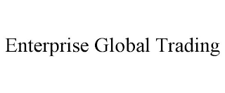 ENTERPRISE GLOBAL TRADING