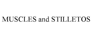 MUSCLES AND STILLETOS