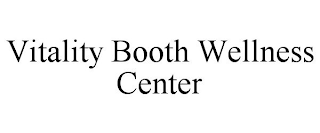 VITALITY BOOTH WELLNESS CENTER