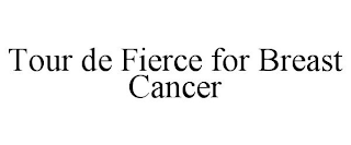 TOUR DE FIERCE FOR BREAST CANCER