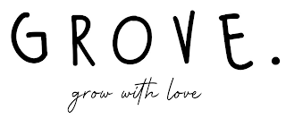 GROVE. GROW WITH LOVE